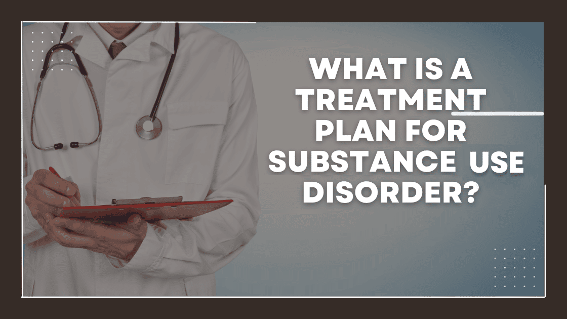 Treatment Plan for Substance Use Disorder