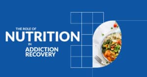 Role of Nutrition in Addiction Recovery