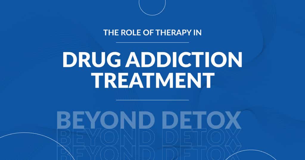 Role of Therapy in Drug Addiction Treatment