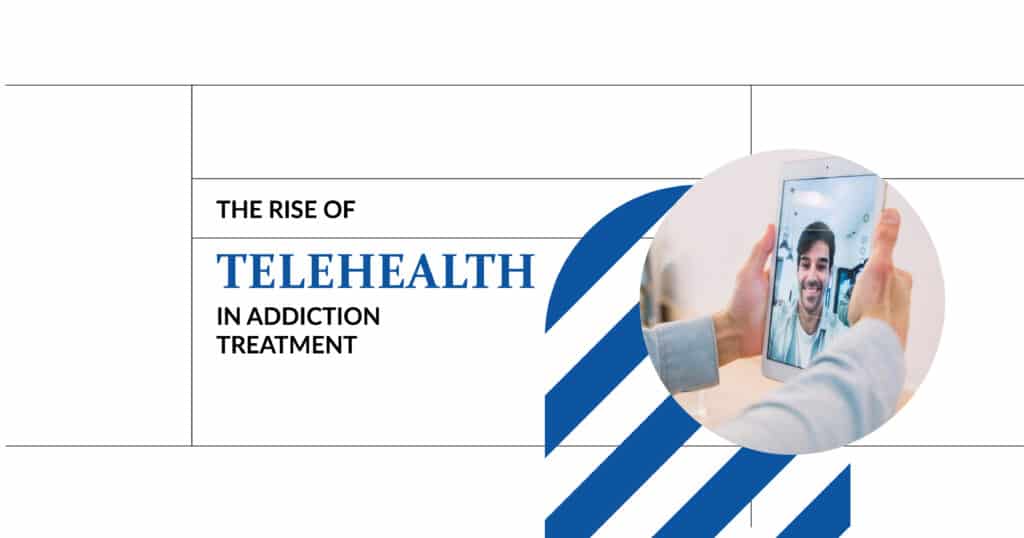 Telehealth in Addiction Treatment