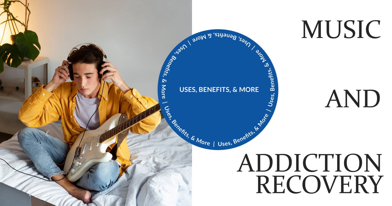 Music in Addiction Recovery: Benefits and Therapeutic Uses
