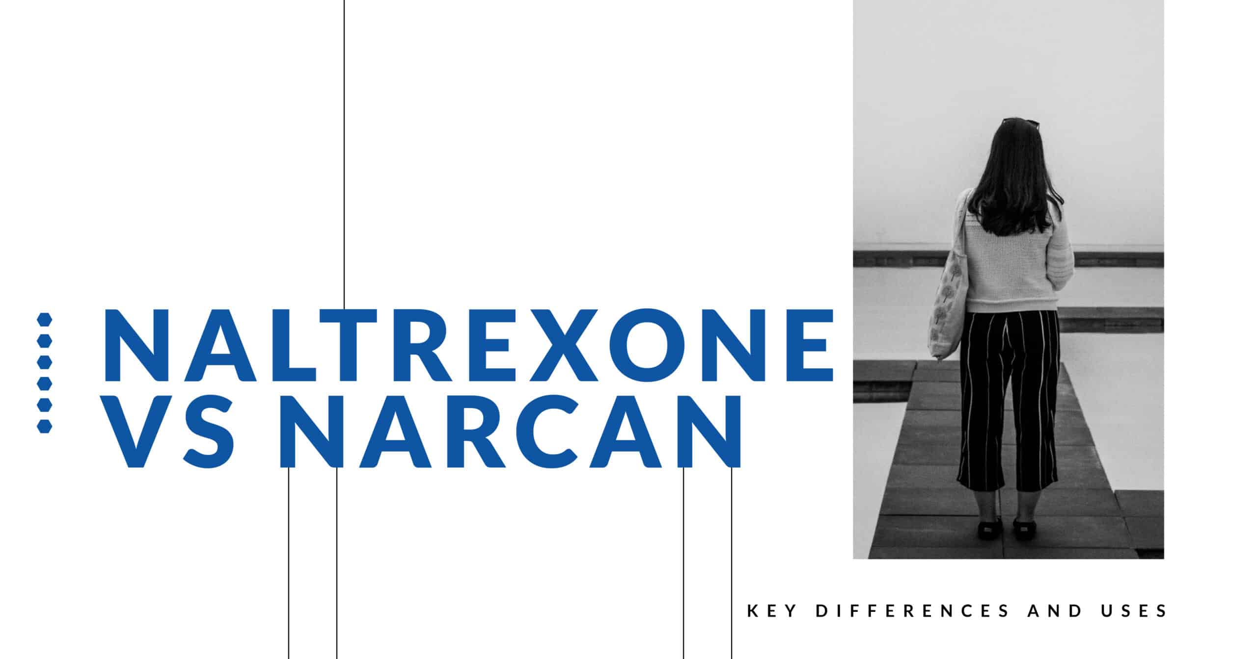 Naltrexone vs Narcan - Key Differences and Uses
