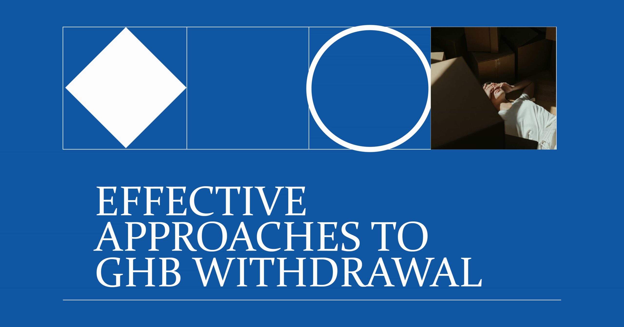 GHB Withdrawal - Effective Approaches and Strategies