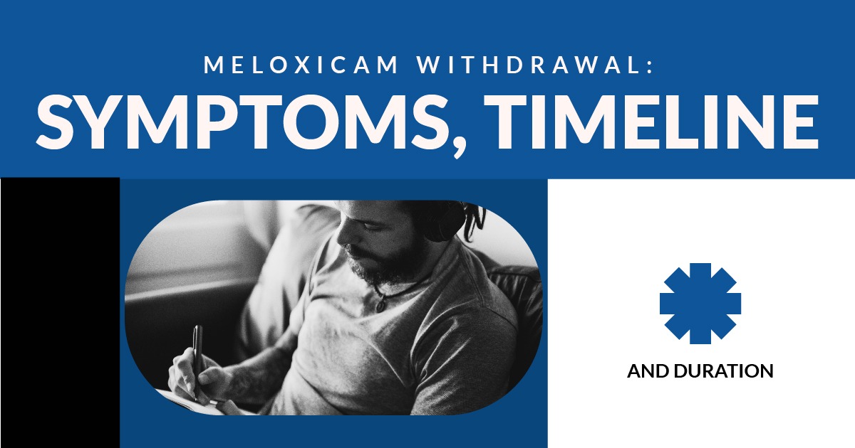 Meloxicam withdrawal symptoms timeline and duration shown in a blue medical awareness banner with a man writing in a notebook