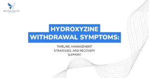 Hydroxyzine withdrawal symptoms infographic showing timeline management strategies and recovery support