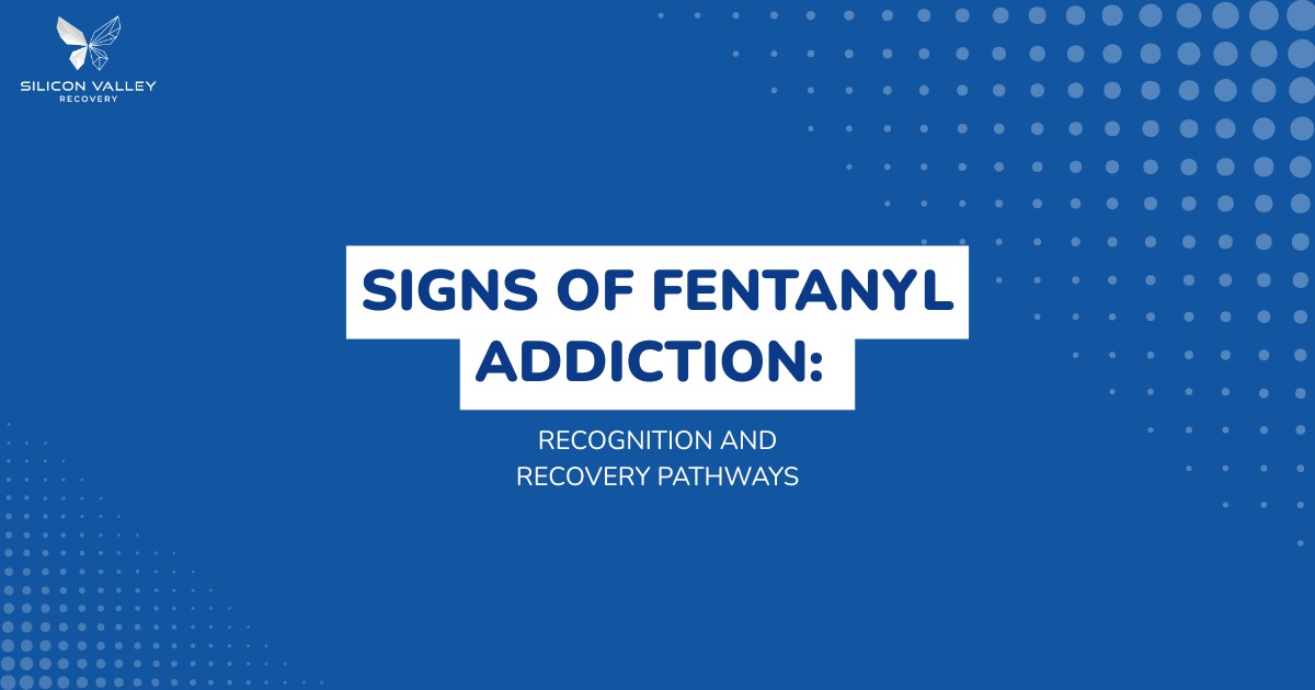 Signs of fentanyl addiction with focus on recognition symptoms and recovery pathways