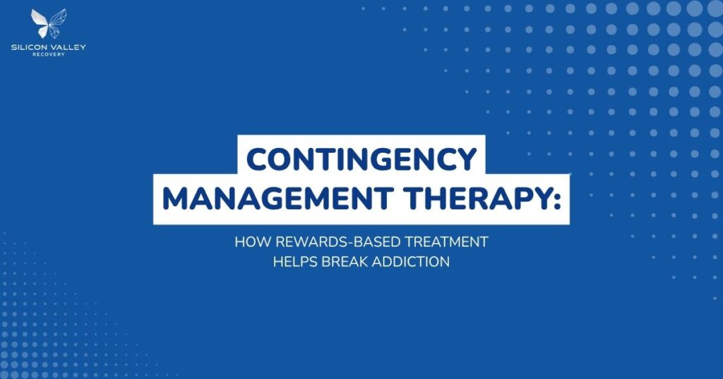Contingency Management Therapy How rewards based treatment helps break addiction  Silicon Valley Recovery logo