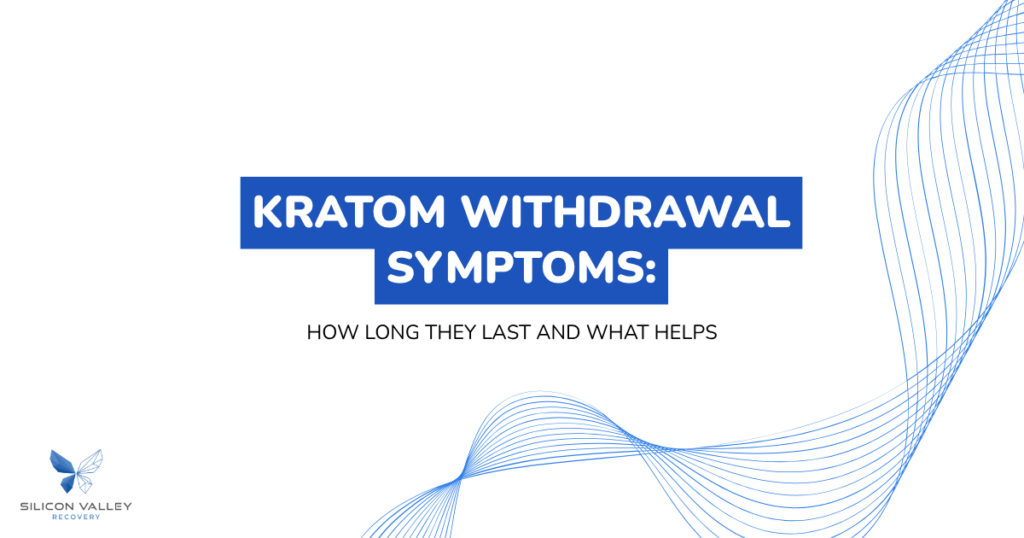Cover slide KRATOM WITHDRAWAL SYMPTOMS HOW LONG THEY LAST AND WHAT HELPS with blue banner and wave design Silicon Valley Recovery logo