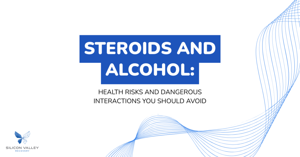 Poster about steroids and alcohol risks with bold blue title and decorative blue waves Silicon Valley Recovery logo in the bottom left corner