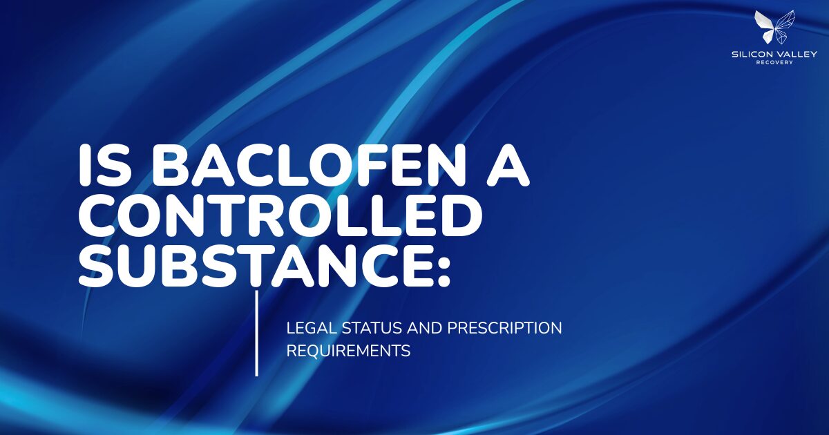 Blue abstract slide with the title: 'Is Baclofen a Controlled Substance? Legal status and prescription requirements' and Silicon Valley Recovery logo in the top-right corner.