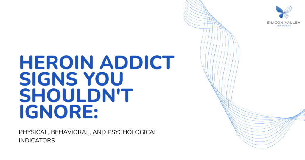 Presentation slide title Heroin Addict Signs You Shouldnt Ignore with blue abstract curves and Silicon Valley Recovery logo on the right