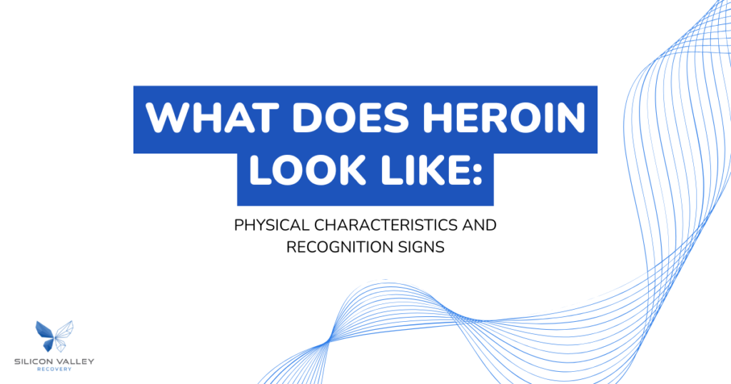 Infographic cover What does heroin look like Physical characteristics and recognition signs with blue banner and abstract blue waves Silicon Valley Recovery logo bottom left