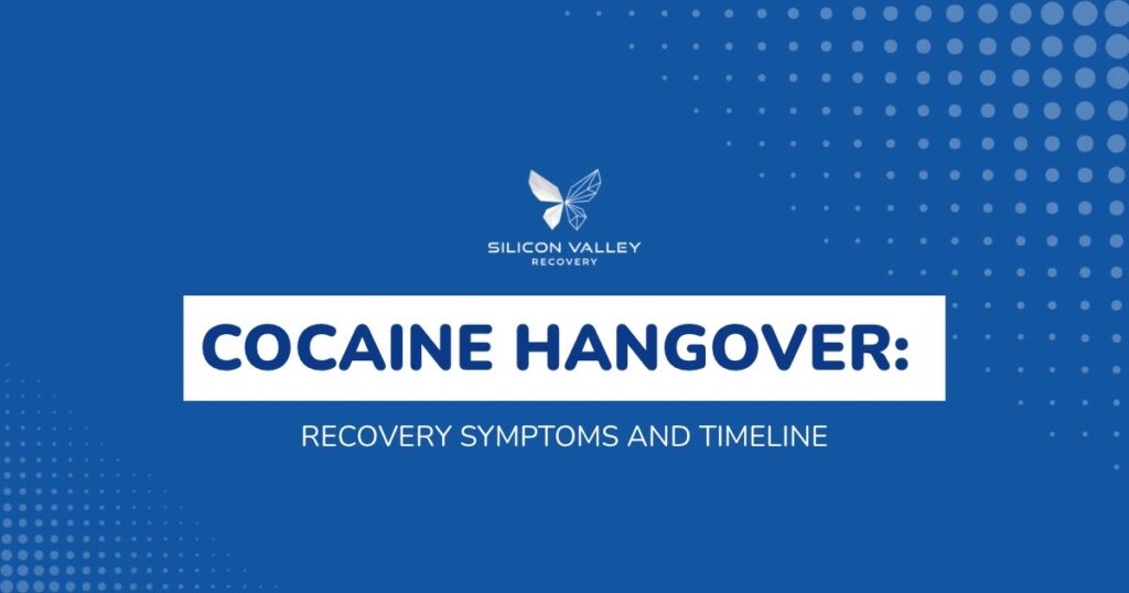 Blue slide titled COCAINE HANGOVER RECOVERY SYMPTOMS AND TIMELINE with Silicon Valley Recovery logo