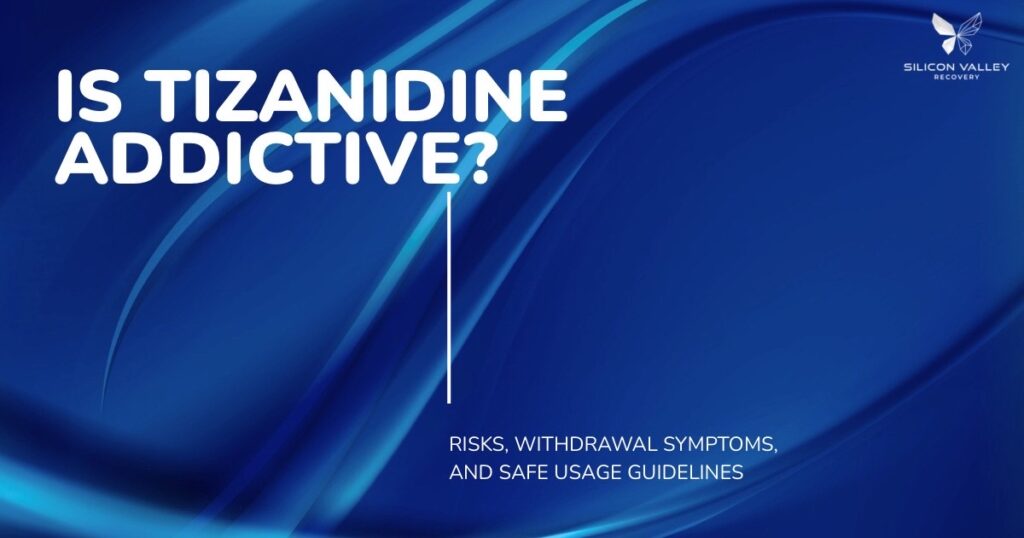 Is Tizanidine Addictive Risks Withdrawal Symptoms and Safe Usage Guidelines  blue abstract background Silicon Valley Recovery