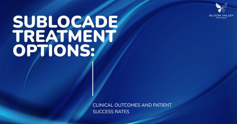 SUBLOCADE TREATMENT OPTIONS Clinical outcomes and patient success rates Silicon Valley Recovery branding in the corner