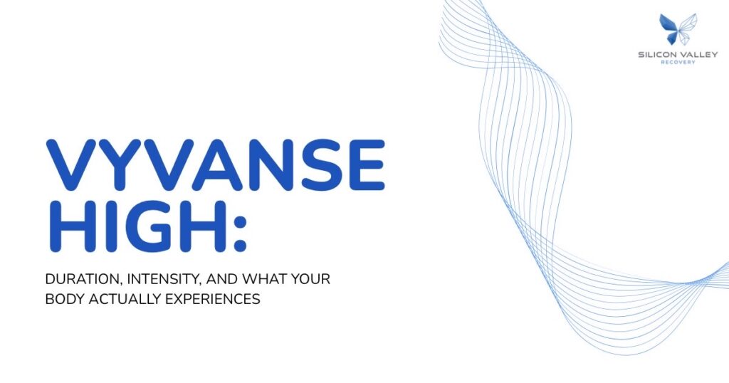 Title slide VYVANSE HIGH with subtitle Duration intensity and what your body actually experiences featuring blue wave design and Silicon Valley Recovery logo