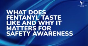 Banner about fentanyl taste and safety awareness on a blue abstract background Silicon Valley Recovery logo in corner